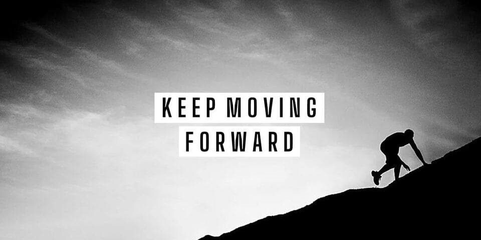 keep moving forward